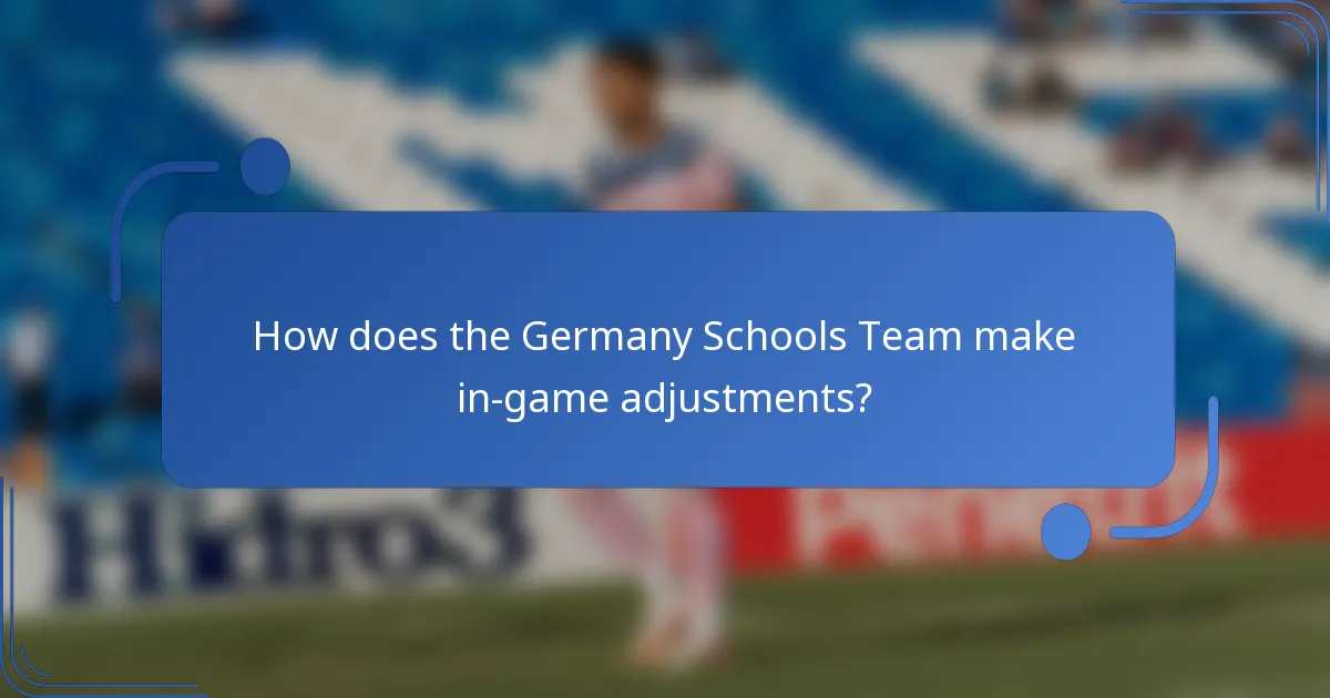 How does the Germany Schools Team make in-game adjustments?