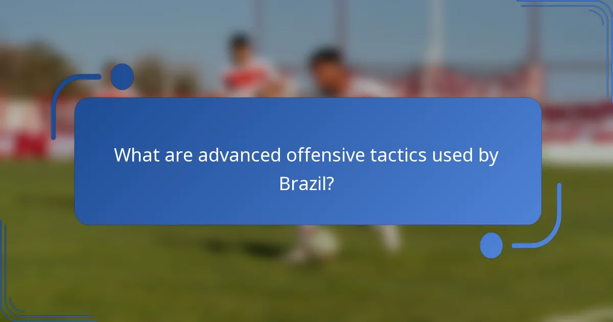 What are advanced offensive tactics used by Brazil?