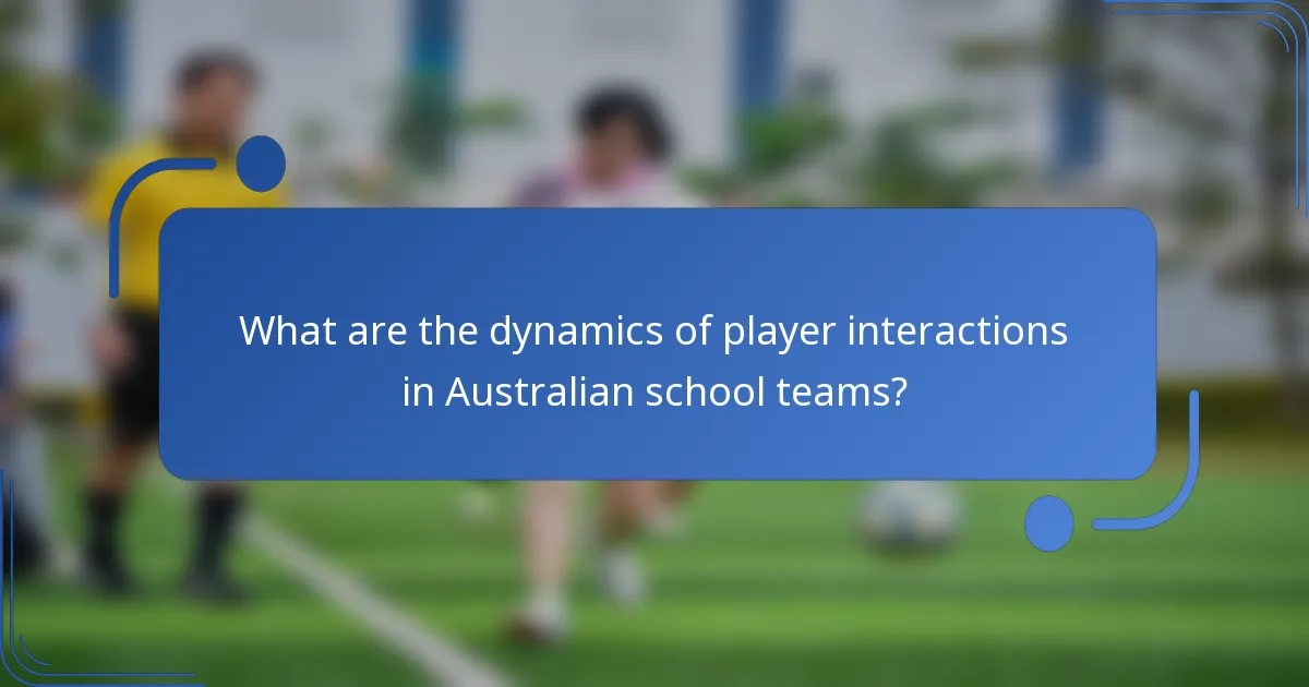 What are the dynamics of player interactions in Australian school teams?