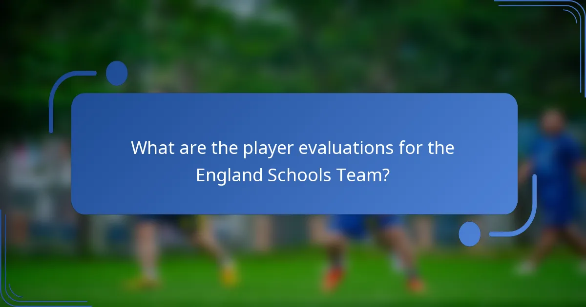 What are the player evaluations for the England Schools Team?