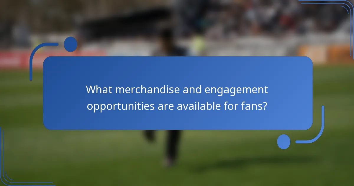 What merchandise and engagement opportunities are available for fans?