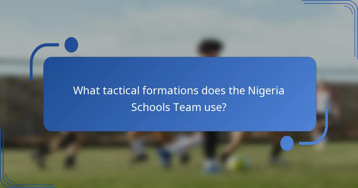 What tactical formations does the Nigeria Schools Team use?